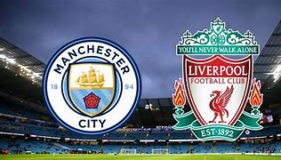 Manchester City vs  Liverpool