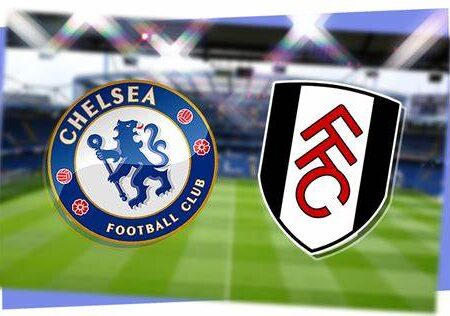 Chelsea vs Fulham 